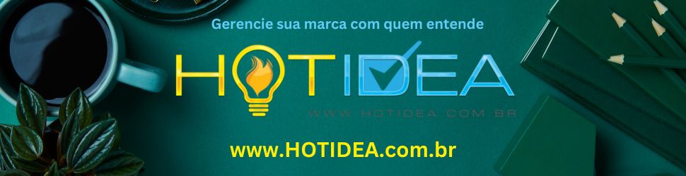 Hot Idea - Ideia Quente que atrai.